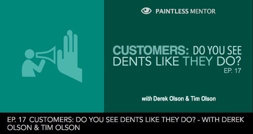 Are you choosing the right custtomers - paintless mentor episode 17